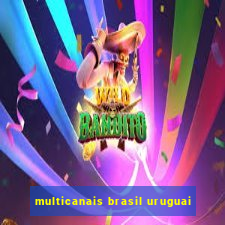 multicanais brasil uruguai